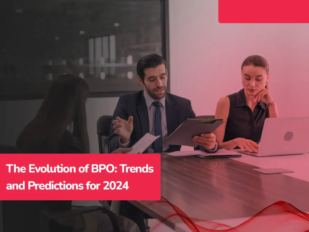 The Evolution of BPO: Trends and Predictions for 2024